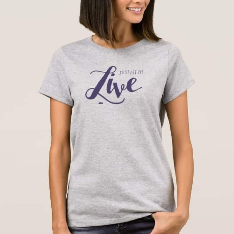 Gray “Just Let Me Live” T-Shirt