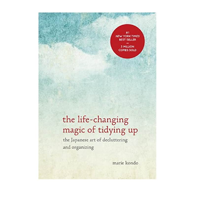 “The Life-Changing Magic of Tidying Up: The Japanese Art of Decluttering and Organizing” by Marie Kondo