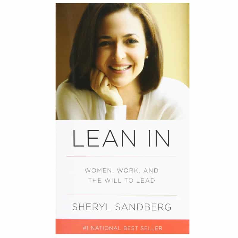 “Lean In: Women, Work, and the Will to Lead” by Sheryl Sandberg