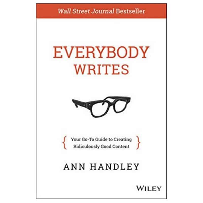 “Everybody Writes” by Ann Handley